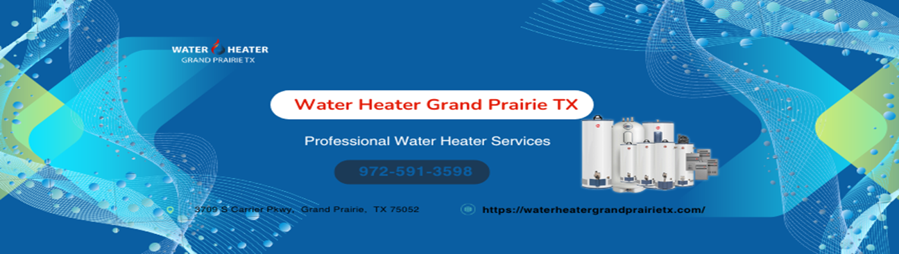 Water Heater Grand Prairie TX's cover image